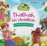 Image of 10 Sahabat Dijamin Masuk Surga: Thalhah Bin Ubaidillah