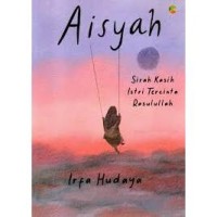 Image of Aisyah : Sirah Kasih Istri Tercinta Rasulullah