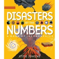 Image of Disasters by the Numbers: A Book of Infographics