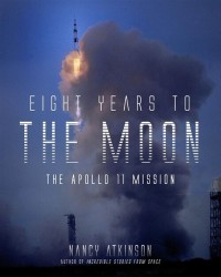 Image of Eight Years to the Moon: The History of the Apollo Missions