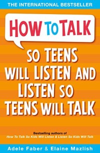 Image of How to Talk so Teens Will Listen and Listen so Teens Will Talk