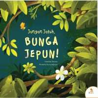 Image of Jangan jatuh, bunga jepun!