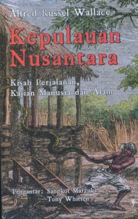 Image of Kepulauan Nusantara: Kisah Perjalanan, Kajian Manusia, dan Alam