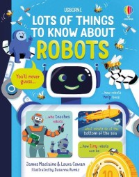 Image of Lots of Things to Know About: Robots