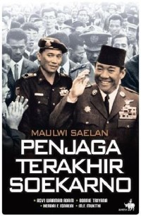 Image of Maulwi Saelan: Penjaga Terakhir Soekarno