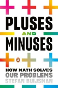 Image of Pluses and Minuses: How Math Solves Our Problems