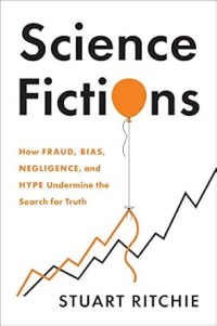 Image of Science Fictions: How Fraud, Bias, Negligence, and Hype Undermine the Search for Truth