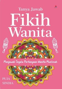 Image of Tanya Jawab Fikih Wanita: Menjawab Segala Pertanyaan Wanita Muslimah