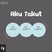 Image of Terapi Hati untuk Anak: Aku Takut