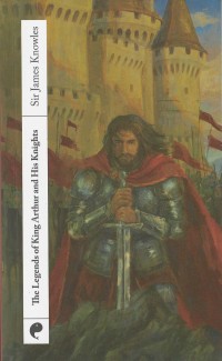 Image of The Legends of King Arthur and His Knights