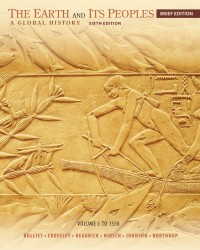Image of The Earth and Its Peoples: A Global History. Volume I: To 1550, Sixth Edition
