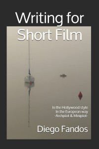 Image of Writing for Short Film: In the Hollywood Style, in the European Way, Archplot & Miniplot